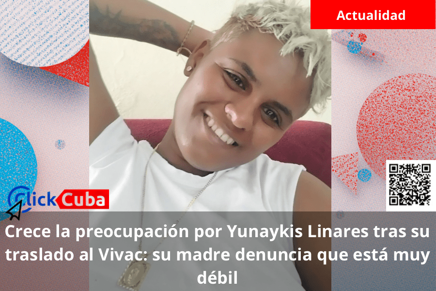 Crece la preocupación por Yunaykis Linares tras su traslado al Vivac: su madre denuncia que está muy&nbsp;débil