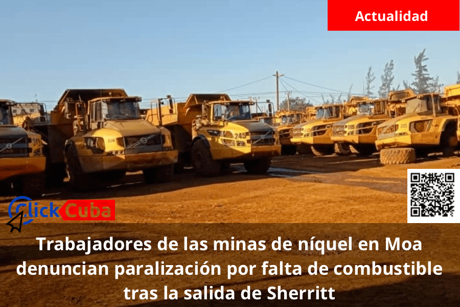 Trabajadores de las minas de níquel en Moa denuncian paralización por falta de combustible tras la salida de&nbsp;Sherritt