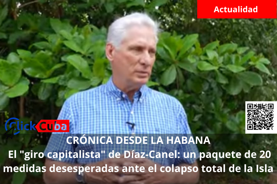 CRÓNICA DESDE LA HABANA El “giro capitalista» de Díaz-Canel: un paquete de 20 medidas desesperadas ante el colapso total de la Isla