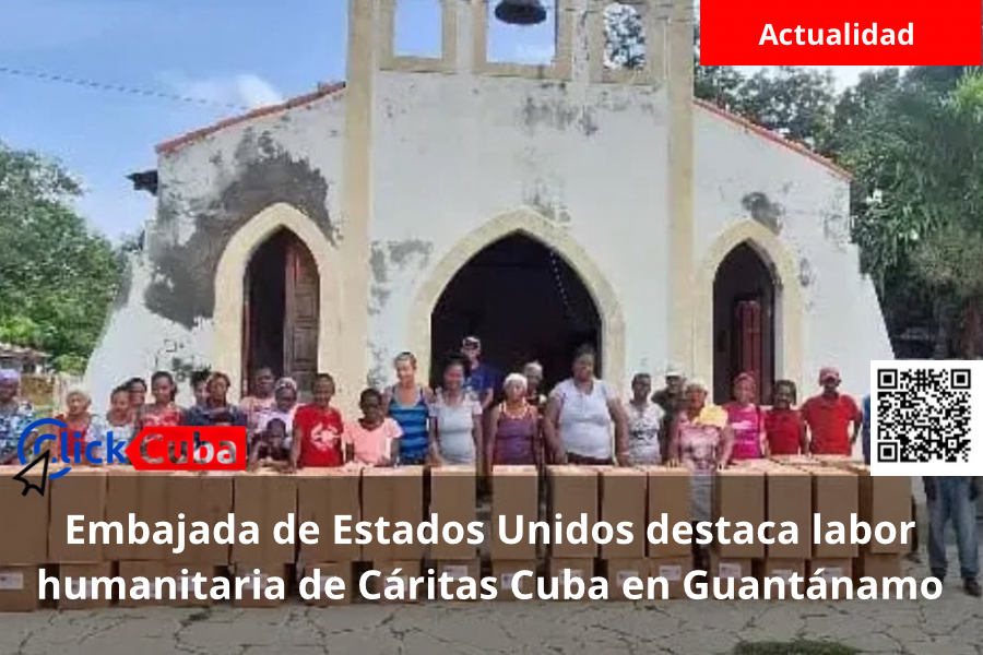 Embajada de Estados Unidos destaca labor humanitaria de Cáritas Cuba en&nbsp;Guantánamo