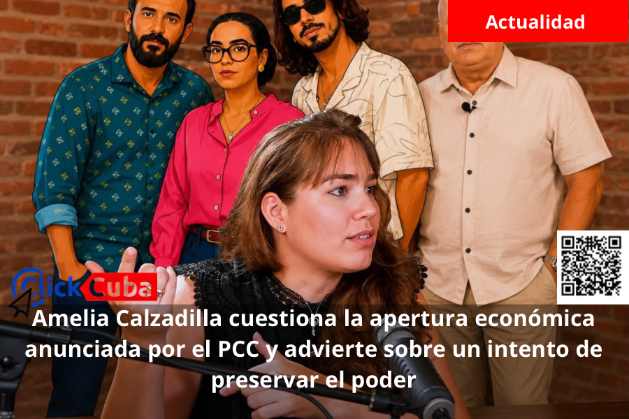 Amelia Calzadilla cuestiona la apertura económica anunciada por el PCC y advierte sobre un intento de preservar el poder