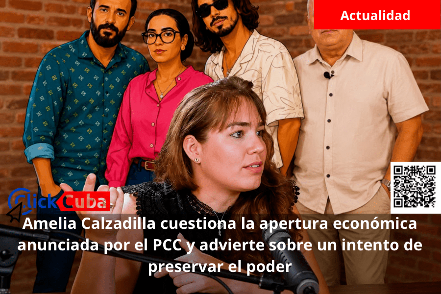 Amelia Calzadilla cuestiona la apertura económica anunciada por el PCC y advierte sobre un intento de preservar el poder