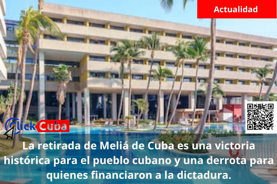 La retirada de Meliá de Cuba es una victoria histórica para el pueblo cubano y una derrota para quienes financiaron a la dictadura.