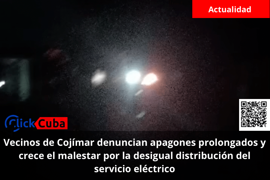 Vecinos de Cojímar denuncian apagones prolongados y crece el malestar por la desigual distribución del servicio&nbsp;eléctrico