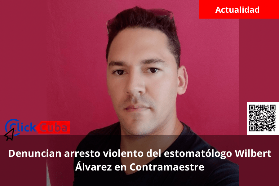 Denuncian arresto violento del estomatólogo Wilbert Álvarez en&nbsp;Contramaestre