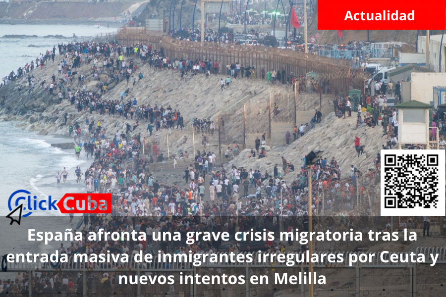 España afronta una grave crisis migratoria tras la entrada masiva de inmigrantes irregulares por Ceuta y nuevos intentos en Melilla