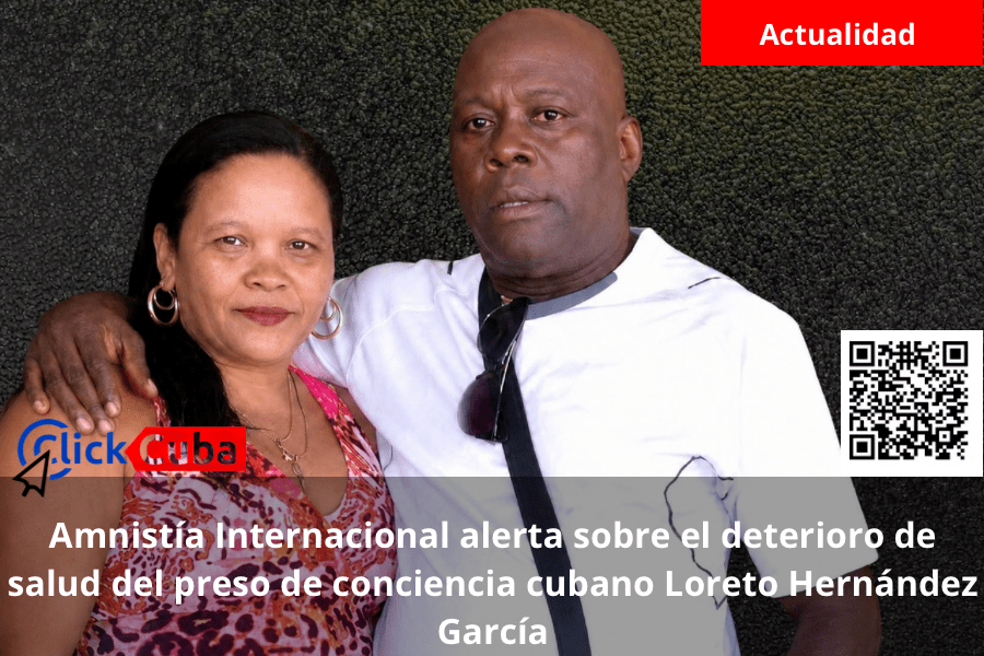 Amnistía Internacional alerta sobre el deterioro de salud del preso de conciencia cubano Loreto Hernández&nbsp;García