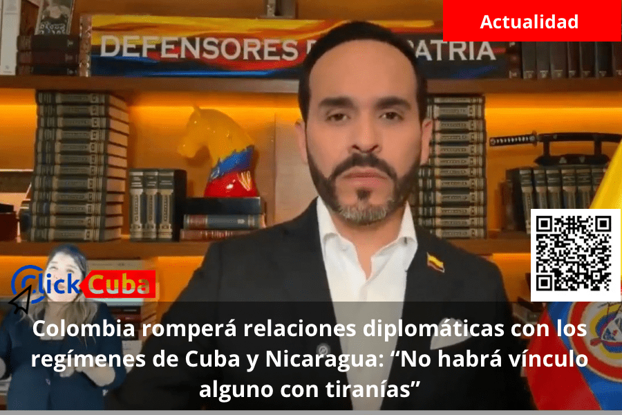 Colombia romperá relaciones diplomáticas con los regímenes de Cuba y Nicaragua: “No habrá vínculo alguno con&nbsp;tiranías”