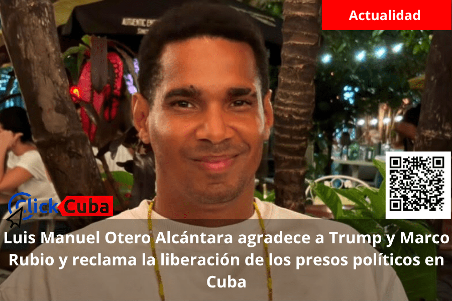 Luis Manuel Otero Alcántara agradece a Trump y Marco Rubio y reclama la liberación de los presos políticos en&nbsp;Cuba