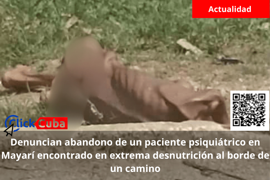 Denuncian abandono de un paciente psiquiátrico en Mayarí encontrado en extrema desnutrición al borde de un&nbsp;camino