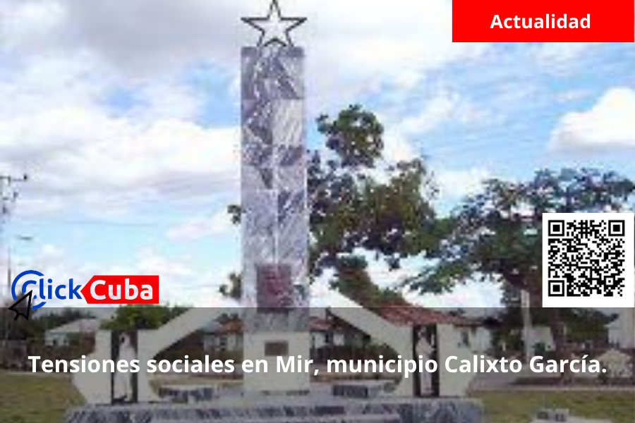 Tensiones sociales en Mir, municipio Calixto García.