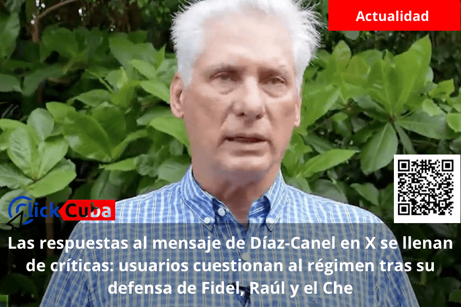 Las respuestas al mensaje de Díaz-Canel en X se llenan de críticas: usuarios cuestionan al régimen tras su defensa de Fidel, Raúl y el Che