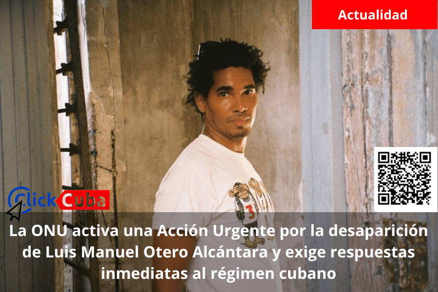 La ONU activa una Acción Urgente por la desaparición de Luis Manuel Otero Alcántara y exige respuestas inmediatas al régimen&nbsp;cubano