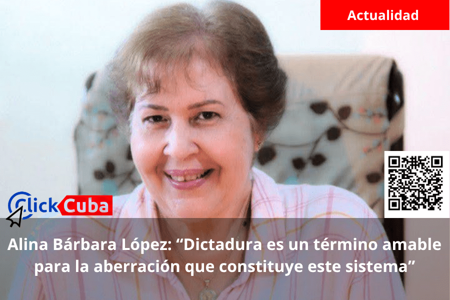 Alina Bárbara López: “Dictadura es un término amable para la aberración que constituye este sistema”
