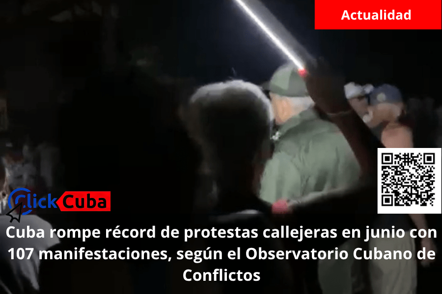 Cuba rompe récord de protestas callejeras en junio con 107 manifestaciones, según el Observatorio Cubano de&nbsp;Conflictos