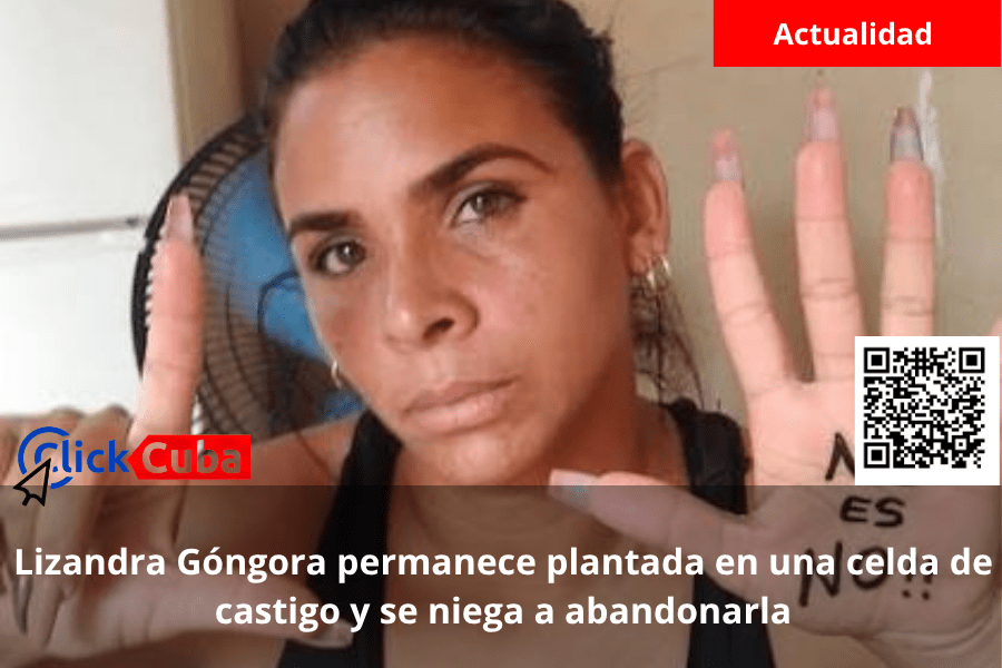 Lizandra Góngora permanece plantada en una celda de castigo y se niega a&nbsp;abandonarla