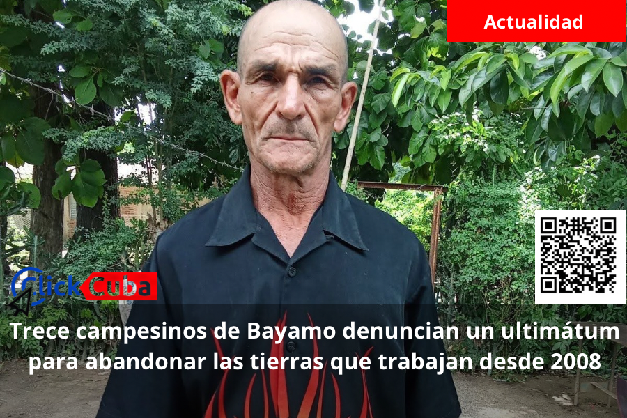 Trece campesinos de Bayamo denuncian un ultimátum para abandonar las tierras que trabajan desde&nbsp;2008