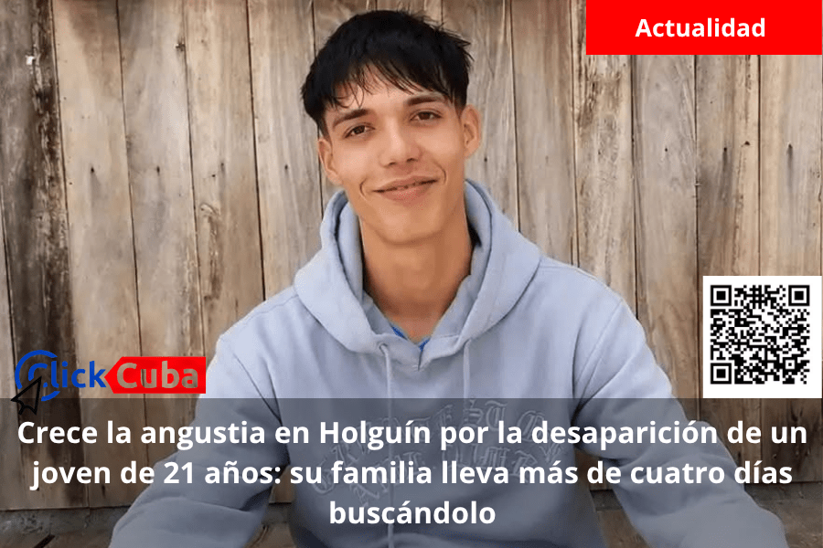 Crece la angustia en Holguín por la desaparición de un joven de 21 años: su familia lleva más de cuatro días&nbsp;buscándolo