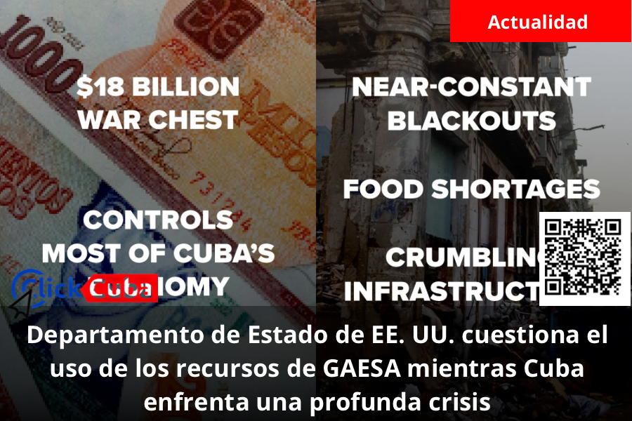 Departamento de Estado de EE. UU. cuestiona el uso de los recursos de GAESA mientras Cuba enfrenta una profunda crisis