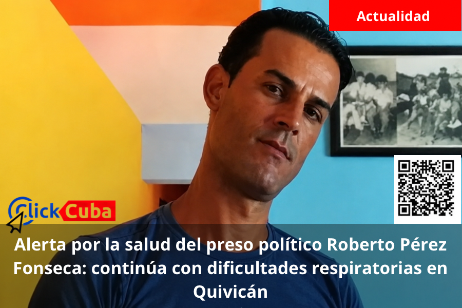 Alerta por la salud del preso político Roberto Pérez Fonseca: continúa con dificultades respiratorias en Quivicán
