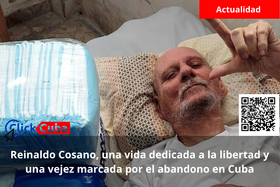 Reinaldo Cosano, una vida dedicada a la libertad y una vejez marcada por el abandono en Cuba