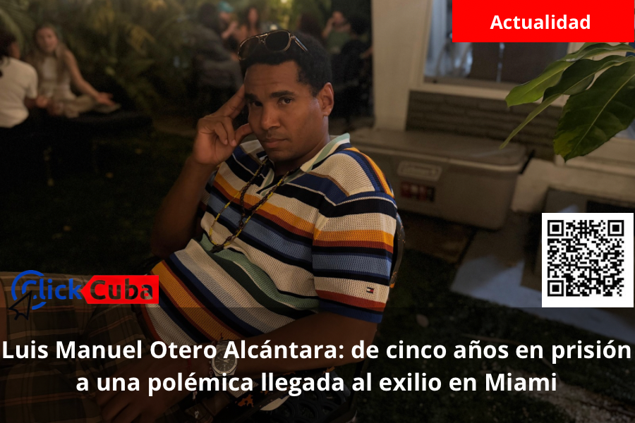 Luis Manuel Otero Alcántara: de cinco años en prisión a una polémica llegada al exilio en Miami