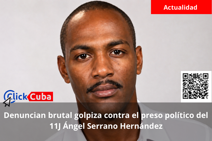 Denuncian brutal golpiza contra el preso político del 11J Ángel Serrano Hernández