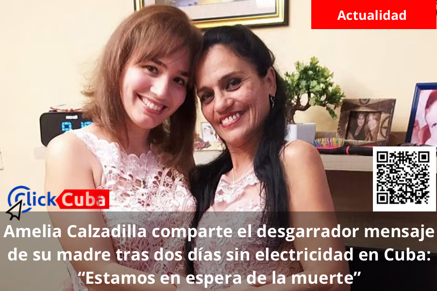 Amelia Calzadilla comparte el desgarrador mensaje de su madre tras dos días sin electricidad en Cuba: “Estamos en espera de la muerte”