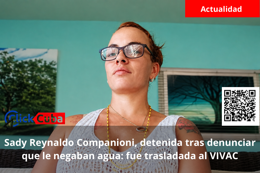 Sady Reynaldo Companioni, detenida tras denunciar que le negaban agua: fue trasladada al VIVAC