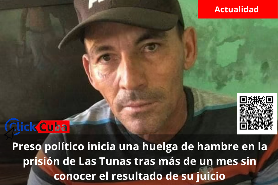 Preso político inicia una huelga de hambre en la prisión de Las Tunas tras más de un mes sin conocer el resultado de su juicio