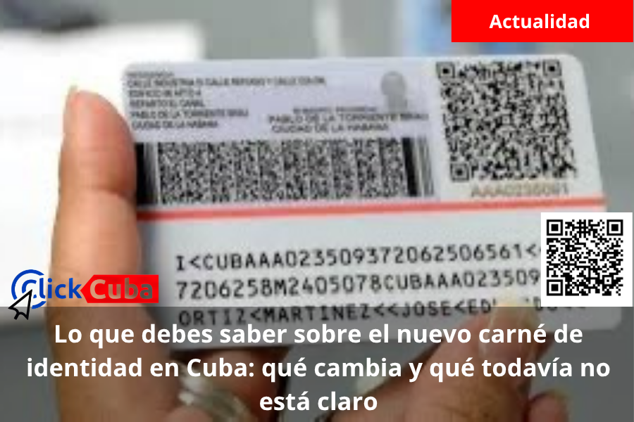Lo que debes saber sobre el nuevo carné de identidad en Cuba: qué cambia y qué todavía no está claro