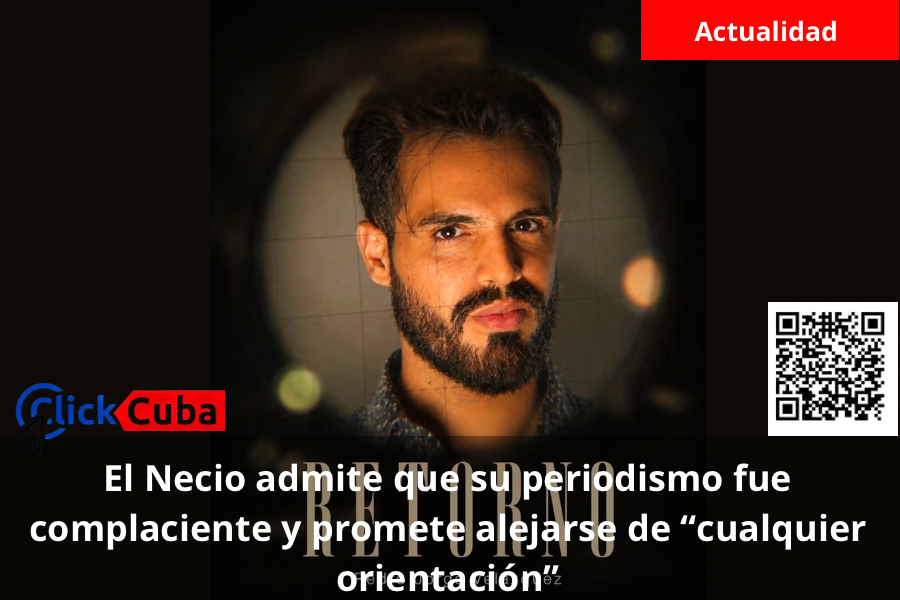El Necio admite que su periodismo fue complaciente y promete alejarse de “cualquier orientación”