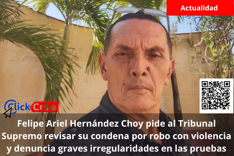 Felipe Ariel Hernández Choy pide al Tribunal Supremo revisar su condena por robo con violencia y denuncia graves irregularidades en las pruebas