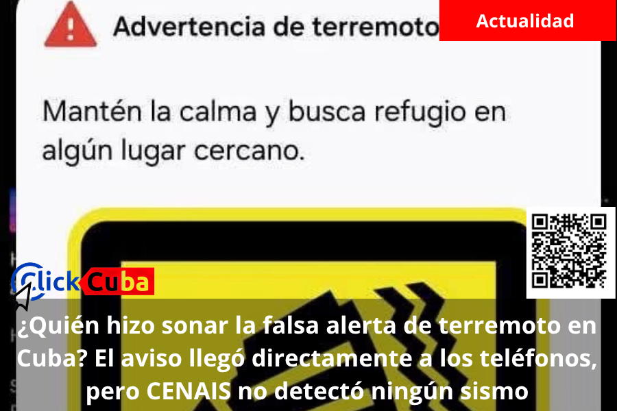 ¿Quién hizo sonar la falsa alerta de terremoto en Cuba? El aviso llegó directamente a los teléfonos, pero CENAIS no detectó ningún sismo