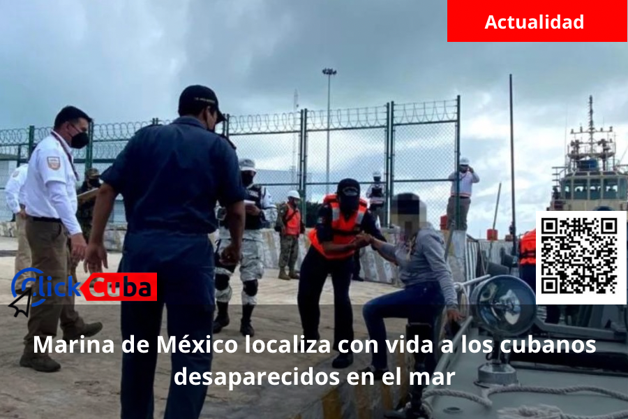 Marina de México localiza con vida a los cubanos desaparecidos en el mar