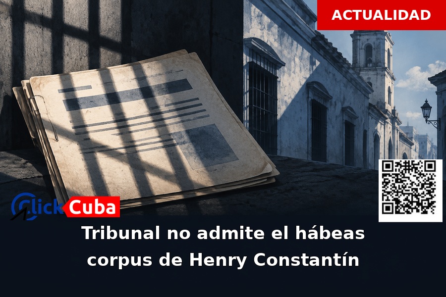 Tribunal de Camagüey no admite el hábeas corpus a favor de Henry Constantín