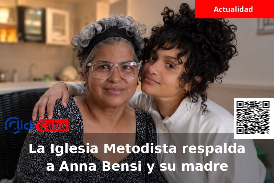 La Iglesia Metodista en Cuba respalda a Anna Bensi y su madre y pide proteger sus derechos