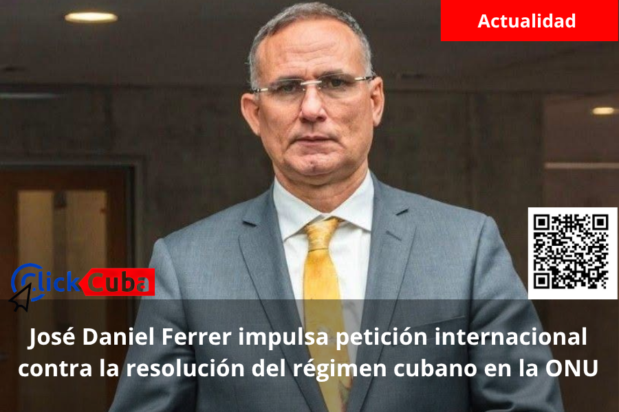 José Daniel Ferrer impulsa petición internacional contra la resolución del régimen cubano en la ONU