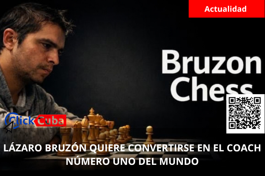 Lázaro Bruzón: «Aspiro a convertirme en el coach número uno del planeta»