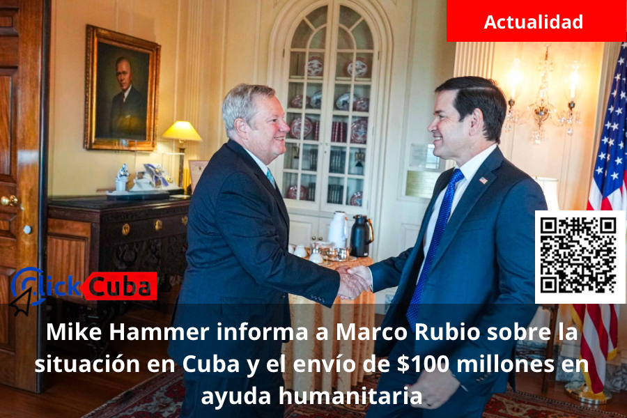 Mike Hammer informa a Marco Rubio sobre la situación en Cuba y el envío de $100 millones en ayuda humanitaria