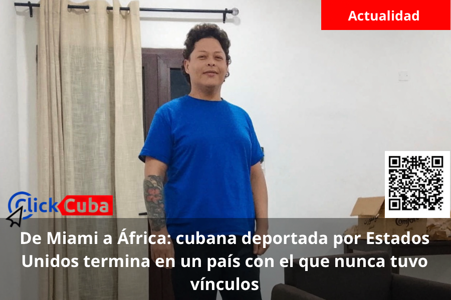 De Miami a África: cubana deportada por Estados Unidos termina en un país con el que nunca tuvo vínculos