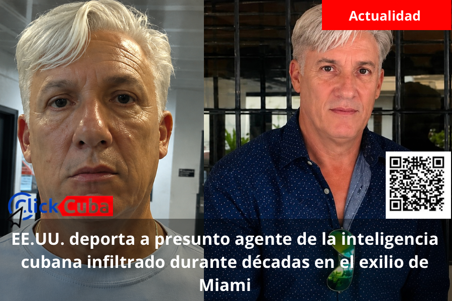 EE.UU. deporta a presunto agente de la inteligencia cubana infiltrado durante décadas en el exilio de Miami