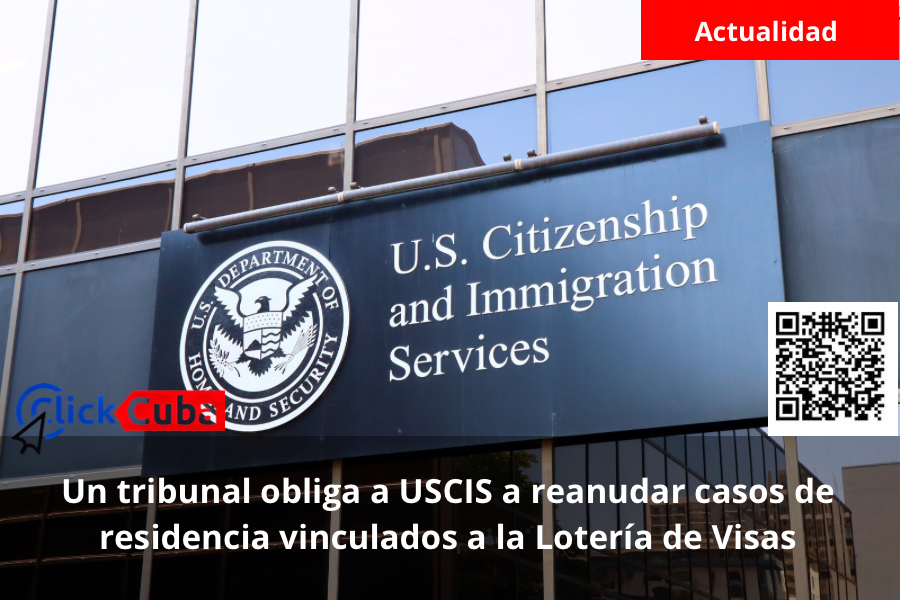 Un tribunal obliga a USCIS a reanudar casos de residencia vinculados a la Lotería de Visas