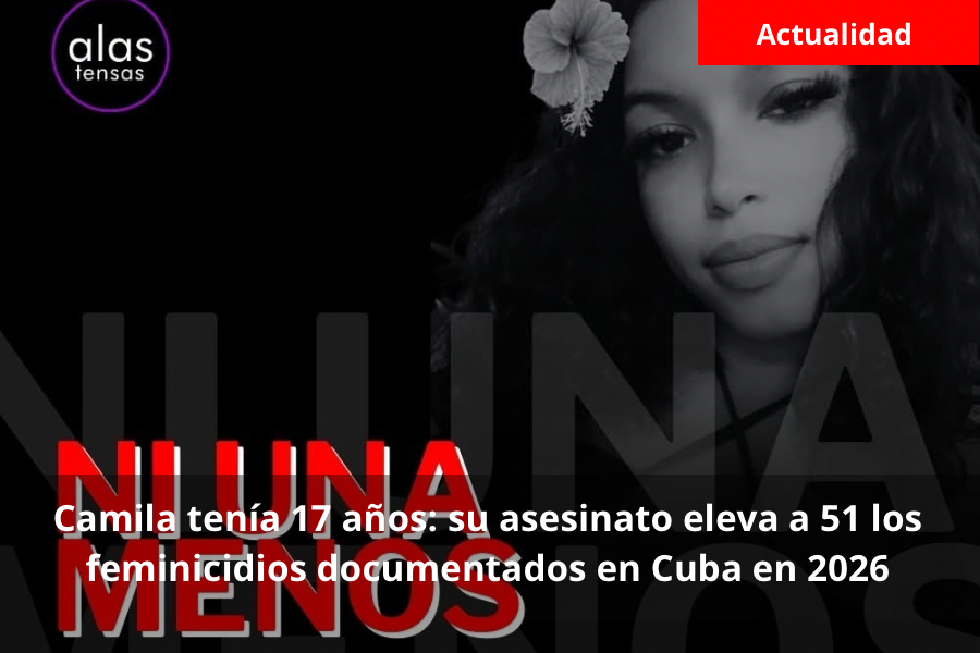 Camila tenía 17 años: su asesinato eleva a 51 los feminicidios documentados en Cuba en 2026