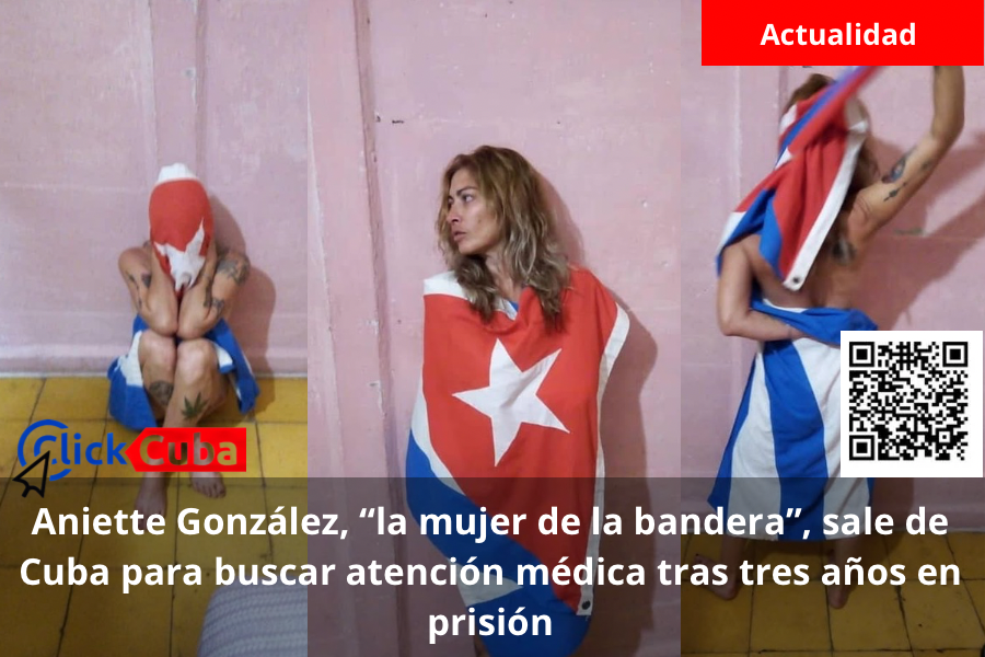 Aniette González, “la mujer de la bandera”, sale de Cuba para buscar atención médica tras tres años en prisión