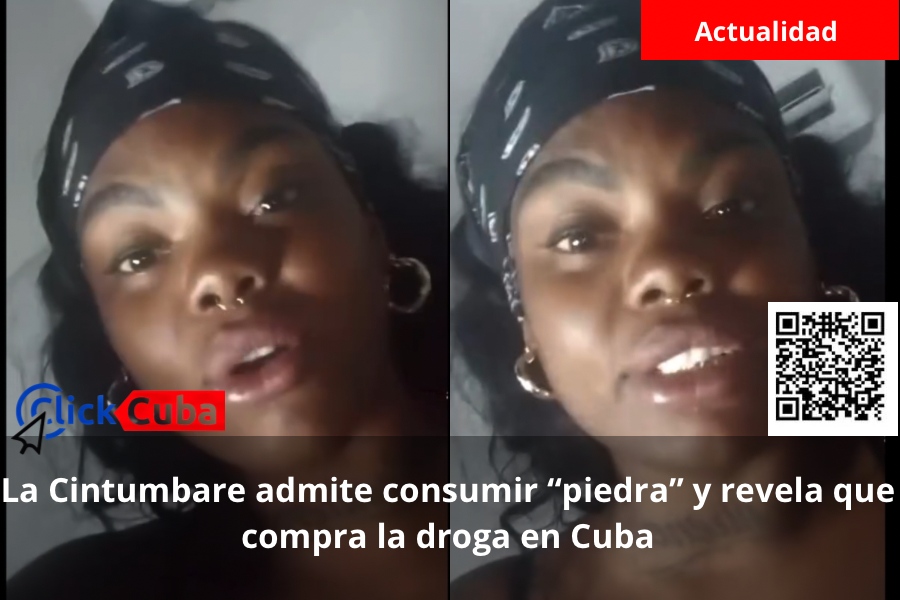 La Cintumbare admite consumir “piedra” y revela que compra la droga en Cuba