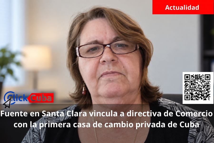 Fuente en Santa Clara vincula a directiva de Comercio con la primera casa de cambio privada de Cuba