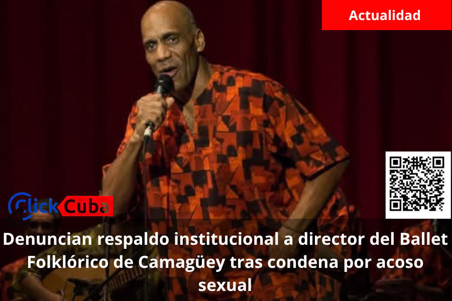 Denuncian respaldo institucional a director del Ballet Folklórico de Camagüey tras condena por acoso sexual