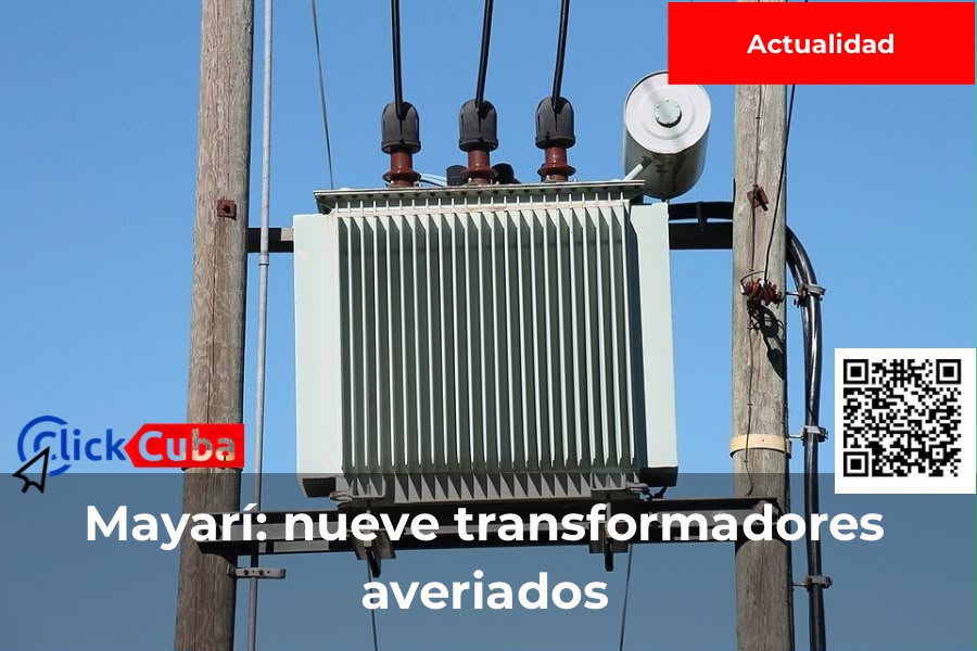 Nueve transformadores averiados en Mayarí: algunos llevan más de 60 días fuera de servicio