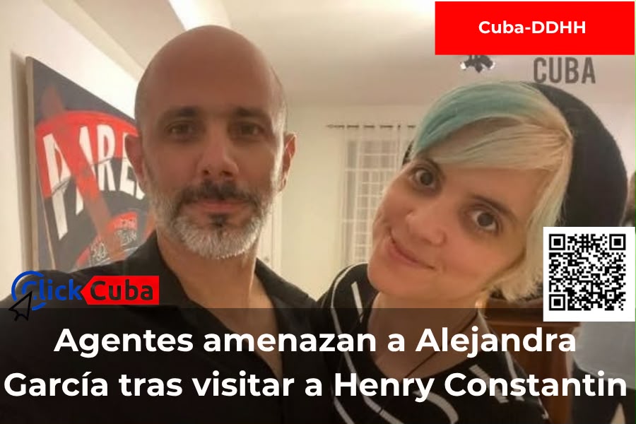 Seguridad del Estado interroga y amenaza a Alejandra García tras visitar a Henry Constantin en Kilo 7